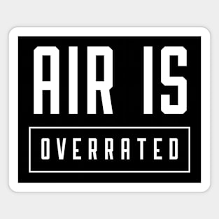 air is overrated, funny graphics for diving addict Magnet